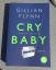 Gillian Flynn: Cry Baby - Scharfe Schnit