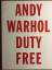 Andy Warhol: Warhol Duty Free