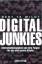 Bert te Wildt: Digital Junkies