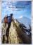 Alpines Klettern im III. und IV. Schwierigkeitsgrad von der Hohen Wand bis zum Matterhorn. Mit einem Eis- und Schitourenanhang - Neuber, Thomas