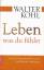 Walter Kohl: Leben, was du fühlst - Von 