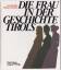 Die Frau in der Geschichte Tirols - Köfler, Gretl; Forcher, Michael