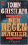 John Grisham: Der Regenmacher