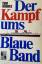 Tom Hughes: Der Kampf ums Blaue Band.