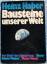 Heinz Haber: Bausteine unserer Welt -  H