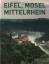 Falk Dietmar: Eifel, Mosel, Mittelrhein