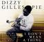 Dizzy Gillespie: It Don