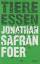 Foer, Jonathan Safran: Tiere essen