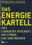 Rüdiger Liedtke: Das Energie-Kartell Das