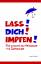 Sven Thiele: Lass! Dich! Impfen! Die ult