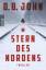 John, D. B.: Stern des Nordens Thriller