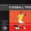 Munz, Florian D.: Fussball-Trix