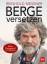 Reinhold Messner: Berge versetzen Risiko