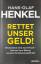 gebrauchtes Buch – Hans-Olaf Henkel – Rettet unser Geld! - Deutschland wird ausverkauft - Wie der Euro-Betrug unseren Wohlstand gefährdet – Bild 2