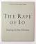 Rainer Crone, David Moos: The Rape of Io Rainer Crone, David Moos: The Rape of Io