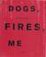 Diana Michener: Dogs, Fires, Me.