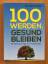 Ulrich Fricke: 100 werden, gesund bleibe