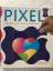 Unbekannt: PIXEL, Band 1