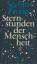 Stefan Zweig: Sternstunden der Menschhei