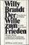 Willy Brandt: Der Wille zum Frieden. Per