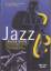 Jazz Rough Guide. Der ultimative Führer zum Jazz. 1700 Künstler und Bands von den Anfängen bis heute. - Carr, Ian, Digby Fairweather und Brian Priestley