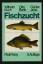 Wilhelm Koch: Fischzucht/Lehrbuch für Zü