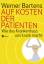 Werner Bartens: Auf Kosten der Patienten