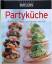 Partyküche (Butlers KOCHBUCH Mini Partyk