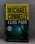 Michael Connelly: Echo Park