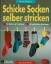 Helene Weinold: Schicke Socken selber st