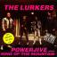 the Lurkers: Powerjive plus King of the 