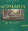 gebrauchtes Buch – Naujok, Rudolf; Hermanowski – Ostpreußen Westpreußen Danzig Memel - Unvergessene Heimat - 216 historische Großfotos und 16 alten Stichen – Bild 2