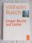 Wilhelm Busch: Unser Recht auf Liebe