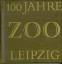 Zoo Leipzig: 100 Jahre Zoo Leipzig - Zur