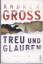 Andrew Gross: Treu und Glauben