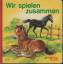 Edith Jentner: Wir spielen zusammen  ;  