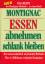 gebrauchtes Buch – Michel Montignac – Essen, abnehmen, schlank bleiben : Neu das Beste der Montignac-Methode in einem Buch. Die wissenschaftlich anerkannte Methode – Bild 1