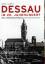 Dessau im 20. Jahrhundert - 800 Jahre Dessau-Roßlau. Eine Stadtgeschichte - Ulbrich, Bernd G