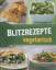 Cornelia Teich: Blitzrezepte vegetarisch