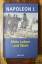 Kaiser Napoleon I. Bonaparte: Mein Leben