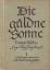 Adrio, Adam (Hg.): Die güldne Sonne. Eva Adrio, Adam (Hg.): Die güldne Sonne. Eva