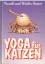 Traudl + Walter Reiner: Yoga für Katzen