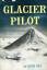 Beth Day: Glacier Pilot The story of Bob