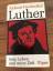 Richard Friedenthal: Luther - Sein Leben