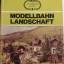 Gernot Balcke: Modellbahn Landschaft - V