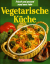 Isa Fuchs: Vegetarische Küche. Frisch un