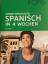 PONS Power-Sprachkurs Spanisch in 4 Wochen - Lernen Sie in idealen Tagesportionen. Buch mit 2 CDs und 24 Online-Kurztests