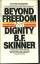 Skinner, B. F.: Beyond Freedom and Digni