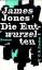 James Jones: Die Entwurzelten