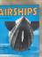 Airships an Illustrated History - Henry Beaubois